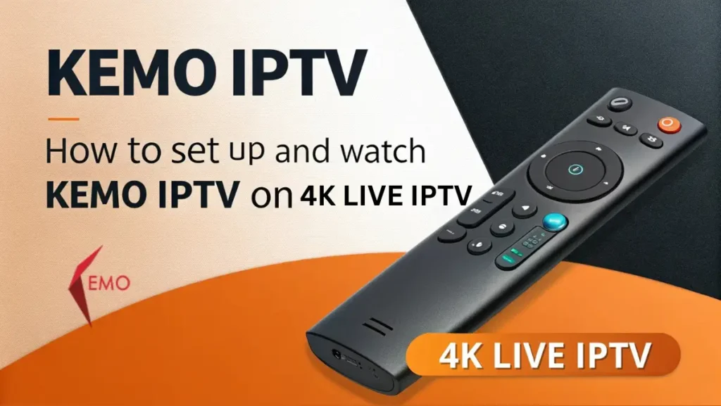 Kemo IPTV Review - Set up and enjoy 4K live IPTV on FireStick